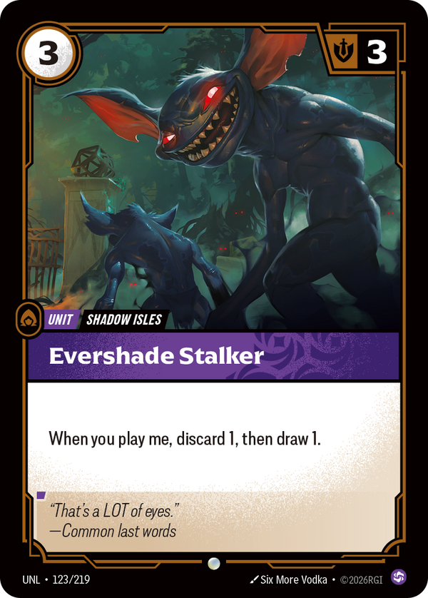 Riftbound Unit: Evershade Stalker. When you play me, discard 1, then draw 1.