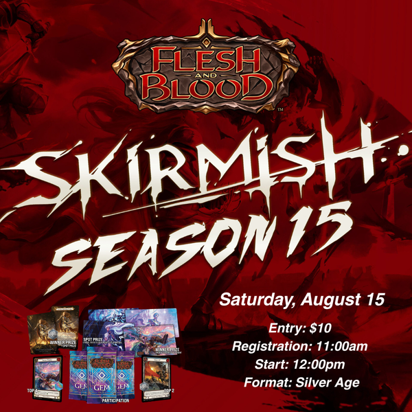 Flesh and Blood TCG - Skirmish Season 15 (August 15th)