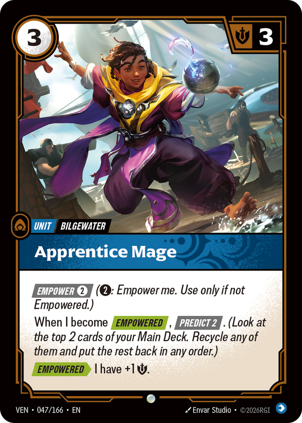 Riftbound Unit: Apprentice Mage. [Empower] [2] ([2]: Empower me. Use only if not Empowered.)
When I become [Empowered], [Predict 2]. (Look at the top 2 cards of your Main Deck. Recycle any of them and put the rest back in any order.)
[Empowered][>] I have +1 [S].