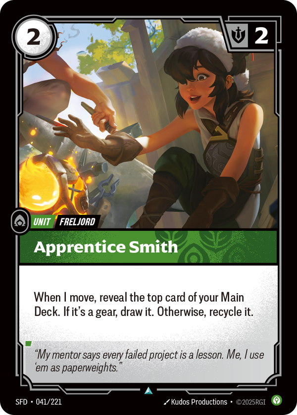 Riftbound Unit: Apprentice Smith. When I move, reveal the top card of your Main Deck. If it's a gear, draw it. Otherwise, recycle it.