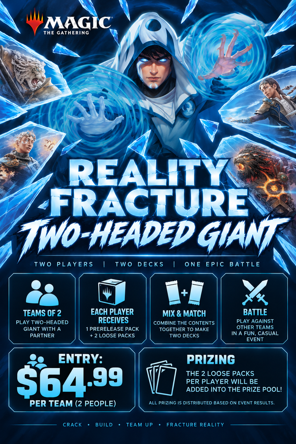 Reality Fracture Pre Release Two Headed Giant 1PM