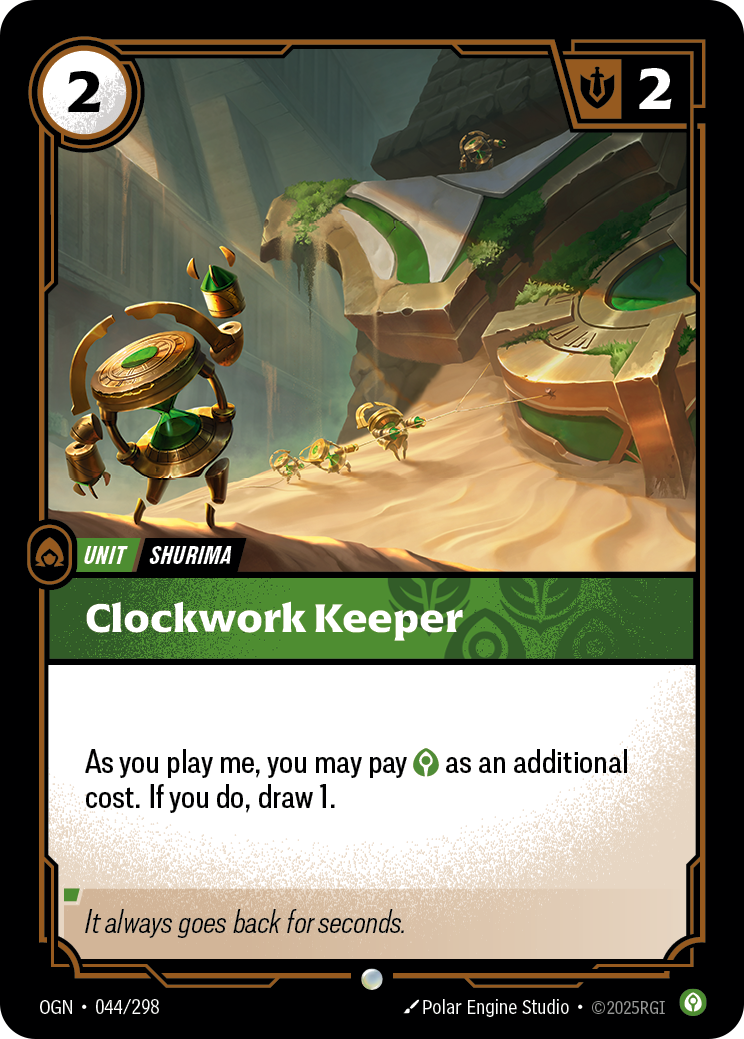 Riftbound Unit: Clockwork Keeper. You may pay [C] as an additional cost to play me.
When you play me, if you paid the additional cost, draw 1.
