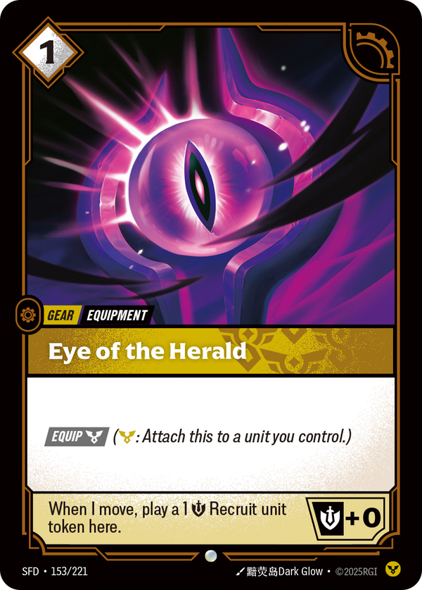 Riftbound Gear: Eye of the Herald. [Equip] [C] ([C]: Attach this to a unit you control.)