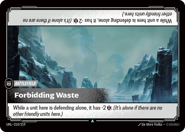 Riftbound Battlefield: Forbidding Waste. While a unit here is defending alone, it has -2 [S]. (It's alone if there are no other friendly units here.)