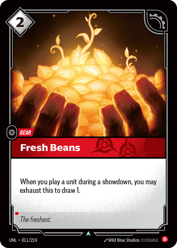 Riftbound Gear: Fresh Beans. When you play a unit during a showdown, you may exhaust this to draw 1.