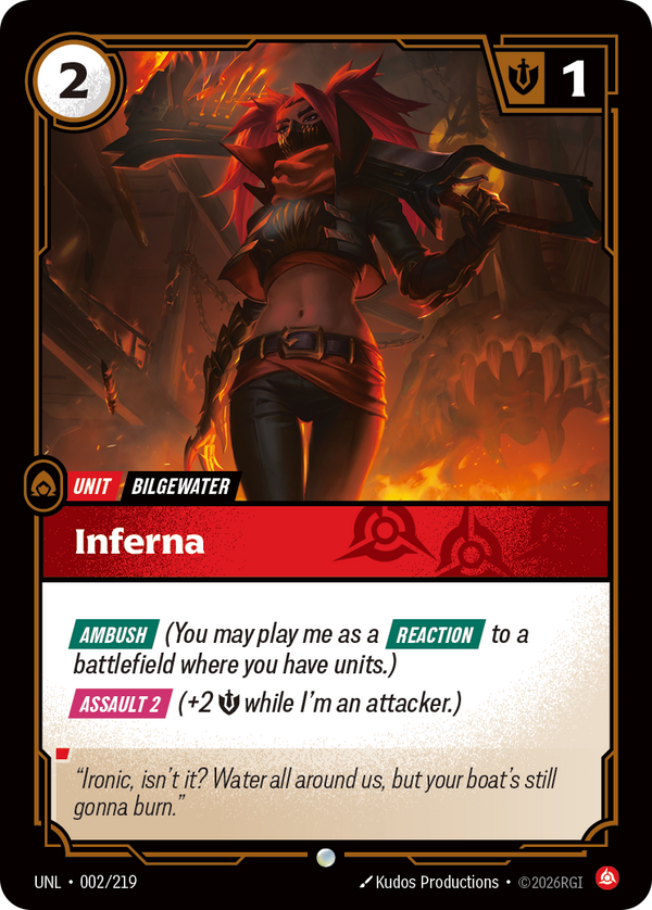 Riftbound Unit: Inferna. [Ambush] (You may play me as a [Reaction] to a battlefield where you have units.)
[Assault 2] (+2 [S] while I'm an attacker.)
