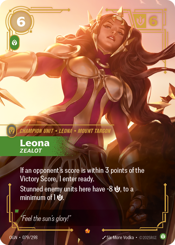 Riftbound Unit: Leona, Zealot. If an opponent's score is within 3 points of the Victory Score, I enter ready.
Stunned enemy units here have -8 [S], to a minimum of 1 [S].