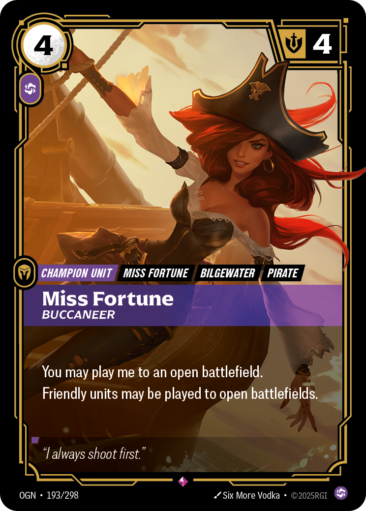 Riftbound Unit: Miss Fortune, Buccaneer. You may play me to an open battlefield. 
Friendly units may be played to open battlefields.