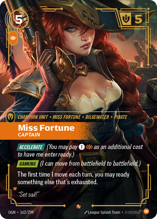 Riftbound Unit: Miss Fortune, Captain. [Accelerate] (You may pay [1][C] as an additional cost to have me enter ready.)
[Ganking] (I can move from battlefield to battlefield.)
The first time I move each turn, you may ready something else that's exhausted.