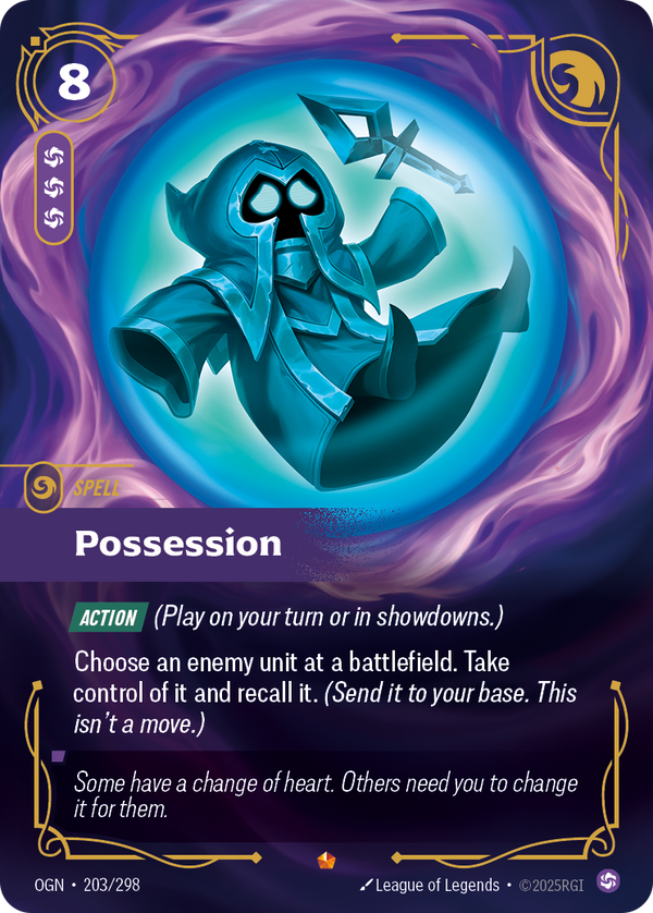 Riftbound Spell: Possession. [Action] (Play on your turn or in showdowns.)
Choose an enemy unit at a battlefield. Take control of it and recall it. (Send it to your base. This isn't a move.)