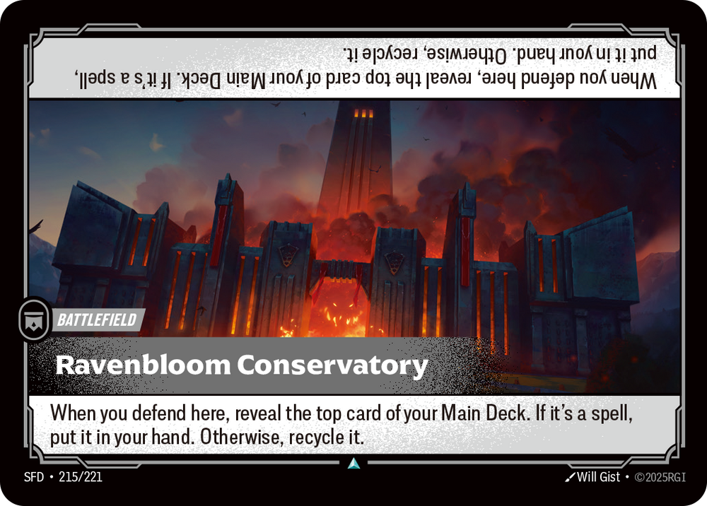 Riftbound Battlefield: Ravenbloom Conservatory. When you defend here, reveal the top card of your Main Deck. If it's a spell, put it in your hand. Otherwise, recycle it.