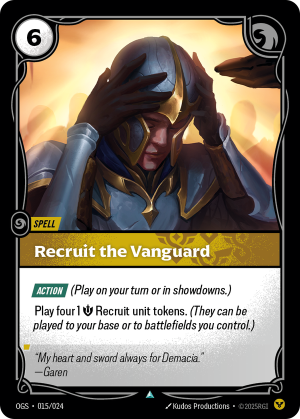 Riftbound Spell: Recruit the Vanguard. [Action] (Play on your turn or in showdowns.)
Play four 1 [S] Recruit unit tokens. (They can be played to your base or to battlefields you control.)