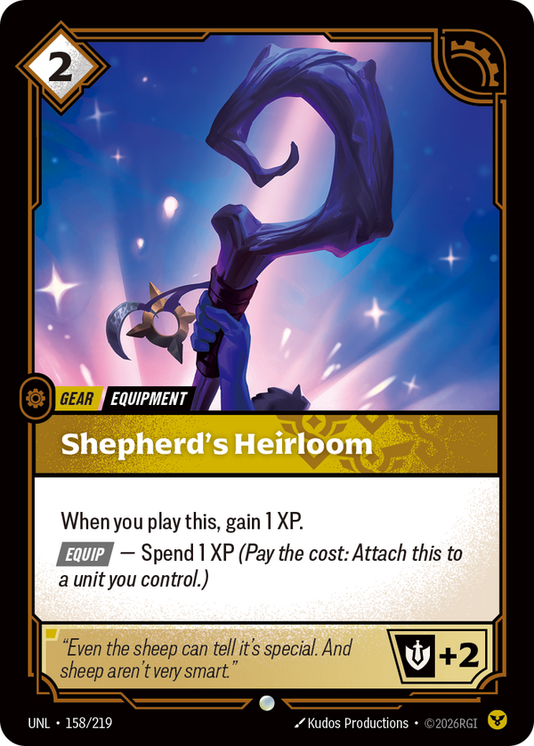 Riftbound Gear: Shepherd's Heirloom. When you play this, gain 1 XP.
[Equip] — Spend 1 XP (Pay the cost: Attach this to a unit you control.)