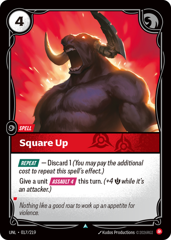 Riftbound Spell: Square Up. [Repeat] — Discard 1 (You may pay the additional cost to repeat this spell's effect.)
Give a unit [Assault 4] this turn. (+4 [S] while it's an attacker.)