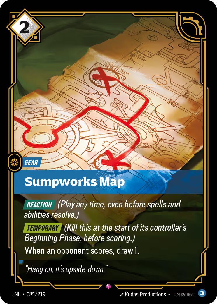 Riftbound Gear: Sumpworks Map. [Reaction] (Play any time, even before spells and abilities resolve.)
[Temporary] (Kill this at the start of its controller's Beginning Phase, before scoring.)
When an opponent scores, draw 1.