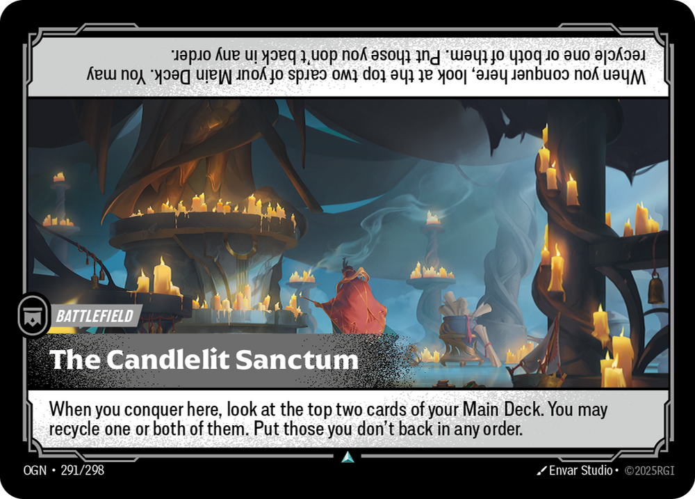 Riftbound Battlefield: The Candlelit Sanctum. When you conquer here, look at the top two cards of your Main Deck. You may recycle one or both of them. Put those you don't back in any order.