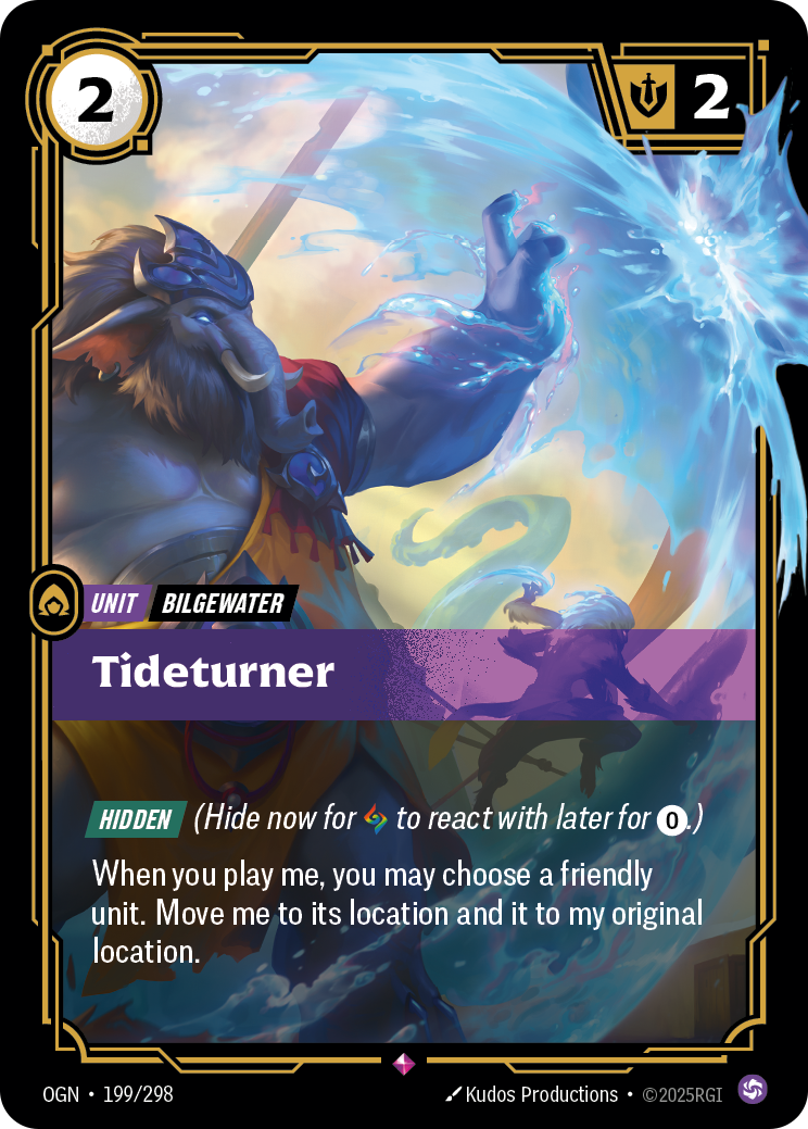 Riftbound Unit: Tideturner. [Hidden] (Hide now for [A] to react with later for [0].)
When you play me, you may choose a unit you control at another location. Move me to its location and it to my original location.