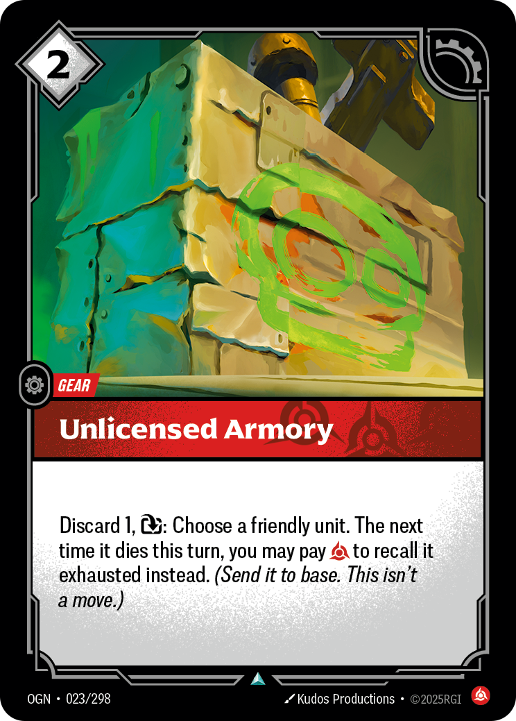 Riftbound Gear: Unlicensed Armory. Discard 1, [E]: Choose a friendly unit. The next time it would die this turn, you may pay [C] to heal it, exhaust it, and recall it instead. (Send it to base. This isn't a move.)