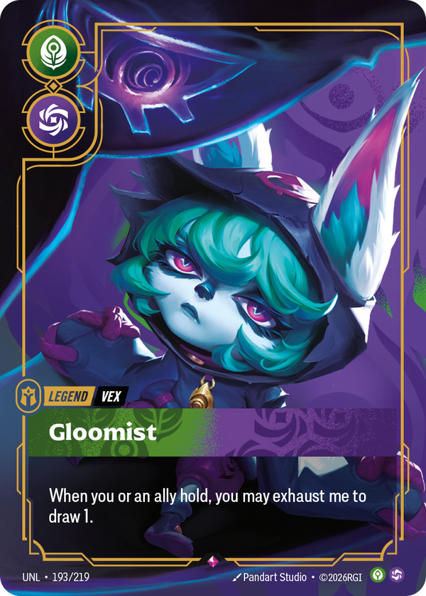 Riftbound Legend: Gloomist. When you or an ally hold, you may exhaust me to draw 1.