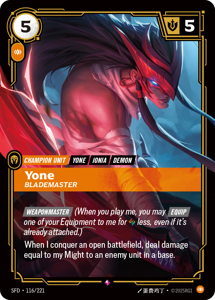 Riftbound Unit: Yone, Blademaster. [Weaponmaster] (When you play me, you may [Equip] one of your Equipment to me for [A] less, even if it's already attached.)
When I conquer a battlefield that was uncontrolled, deal damage equal to my Might to an enemy unit in a base.