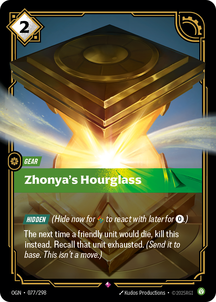Riftbound Gear: Zhonya's Hourglass. [Hidden] (Hide now for [A] to react with later for [0].)
If a friendly unit would die, kill this instead. Heal that unit, exhaust it, and recall it. (Send it to base. This isn't a move.)