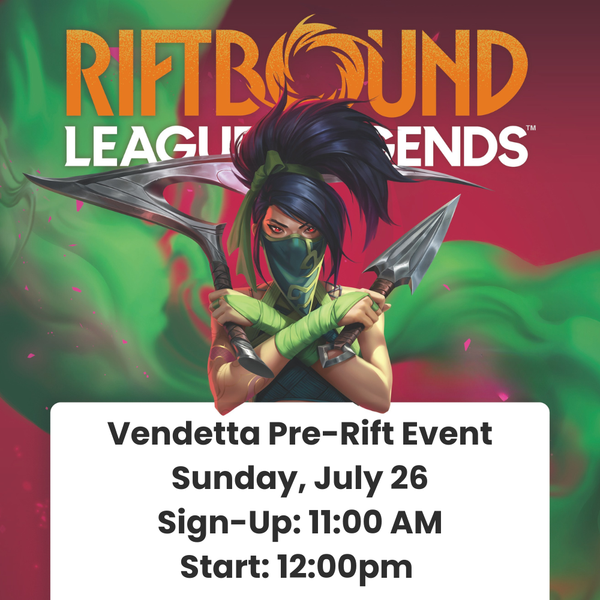 Riftbound Vendetta Pre-Rift Event July 26th 12PM