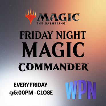 Friday Night Magic - Commander
