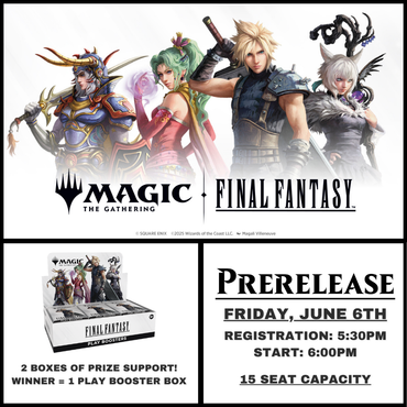 MTG Final Fantasy Prerelease - June 6th