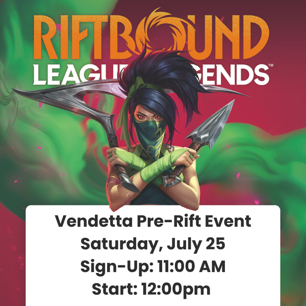 Riftbound Vendetta Pre-Rift Event July 25th 12PM