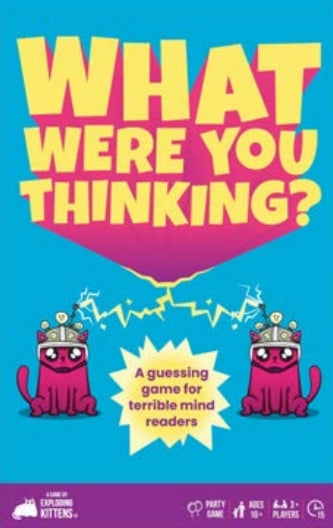 WHAT WERE YOU THINKING?